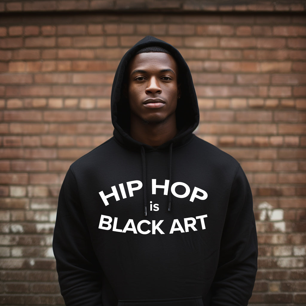 Hip Hop is Black Art (Hoodie or Tee)
