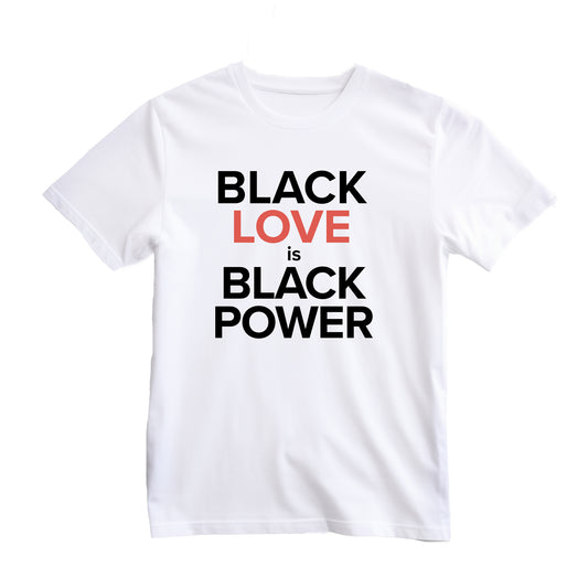 Black Love Is Black Power (T-Shirt)(White)