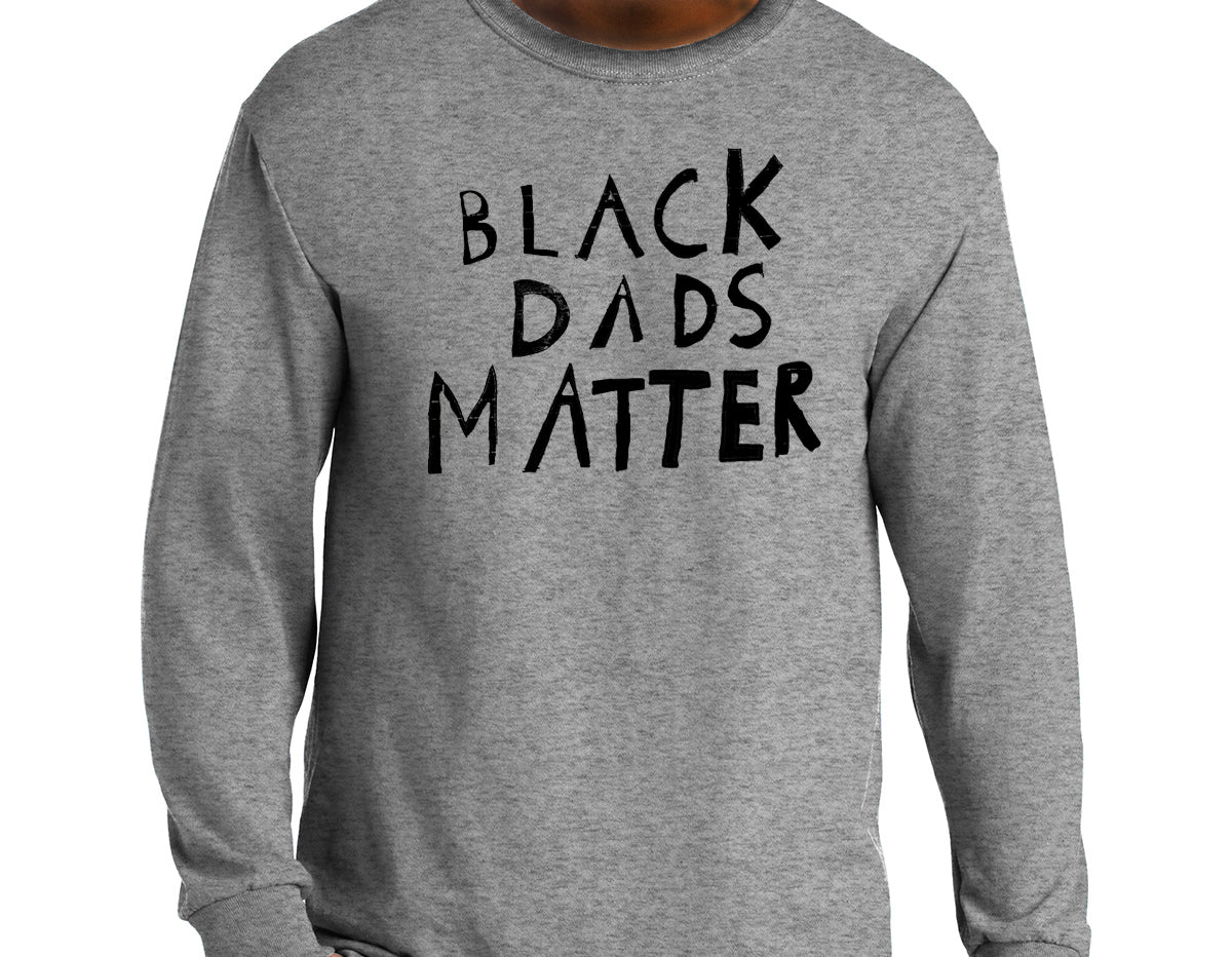 Black Dads Matter (Grey Sweatshirt)
